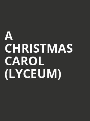 A Christmas Carol (lyceum) at Lyceum Theatre